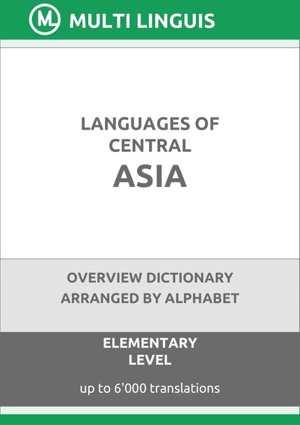 Languages of Central Asia (Alphabet-Arranged Overview Dictionary, Level A1) - Please scroll the page down!